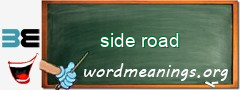 WordMeaning blackboard for side road